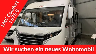 Wir suchen ein neues Wohnmobil 🚐 | #LMC Comfort I 675 G *307