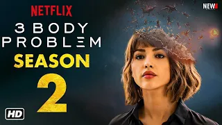 3 Body Problem Season 2 - Netflix, Release Date, Trailer, and Everything We Know