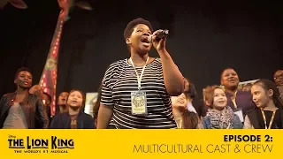 THE LION KING Behind The Scenes EP2: Multicultural Cast & Crew | #GlobeTheLionKing