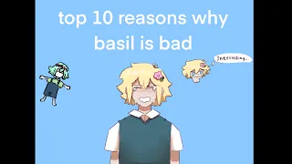 top 8 reasons why i HATE BASIL!!!