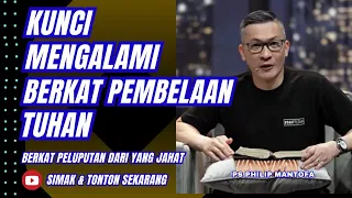 KUNCI MENGALAMI BERKAT PEMBELAAN TUHAN #saatteduh #philipmantofa #renungan #gms #gbi #motivasi