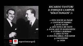 RICARDO TANTURI & ENRIQUE CAMPOS: SELECCIÓN DE TANGOS INOLVIDABLES /1