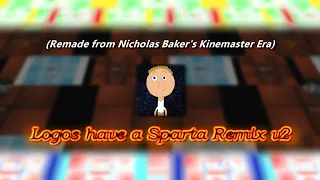 [Remake] Logos have a Sparta Remix V2 (by Nicholas Baker)