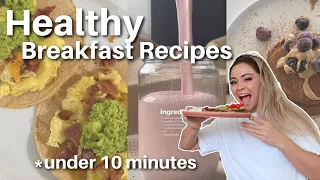 HEALTHY Breakfast Recipes Under 10 MINUTES!