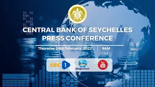 SBC | LIVE PRESS CONFERENCE - CENTRAL BANK OF SEYCHELLES  24.02.2022
