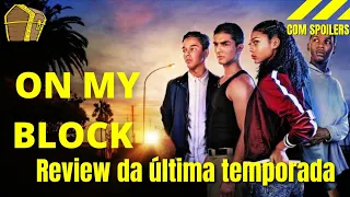 Crítica da 4° e última temporada de "On my block" - Série vai deixar saudades!!!