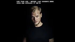 Avicii, Afrojack & NE-YO | Live Your Life - Before I Say Goodbye Demo