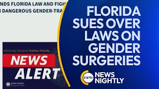 Florida Sues Biden Administration Over Federal Laws on Gender-Based Surgeries | EWTN News Nightly