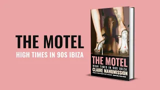 The Motel: High Times in 90s Ibiza by Claire Manumission. Let's Take X by Rey Vercosa