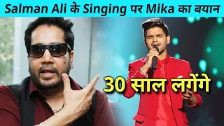 Salman Ali Ke Singing Par Ye Kya Bol Gaye Mika Singh, Sabse Bada Comment