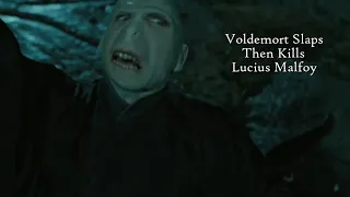 Voldemort Slaps Then Kills Lucius Malfoy