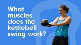 What muscles does the kettlebell swing work?
