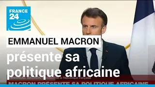 Replay : Emmanuel Macron présente sa politique africaine • FRANCE 24