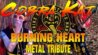 Cobra Kai - Burning Heart - Metal Tribute Cover