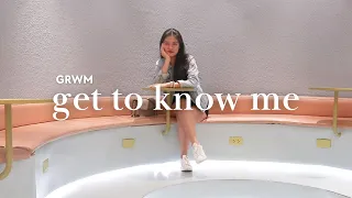Get to know me ❤︎ Get ready with me