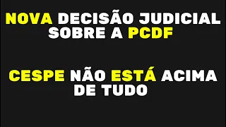 NOVA DECISÃO JUDICIAL NO CONCURSO DA PCDF - SUSPENSÃO CONTINUA!