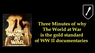 Demonstrating Why "The World at War" is the Gold Standard of World War II Documentaries in 3 Minutes