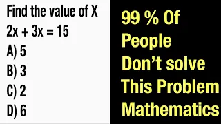 2x + 3x = 15 I Find the value of x ? | 99 percent of people don’t solve this problem mathematics its