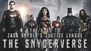 THE SNYDERVERSE: The Road to Zack Snyder’s Justice League - A Retrospective (2013 - 2021)