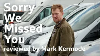 Sorry We Missed You reviewed by Mark Kermode