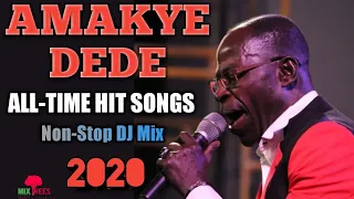 AMAKYE DEDE (Iron Boy) Serious Best All-Time Hit Songs Mix (2020) - MixTrees