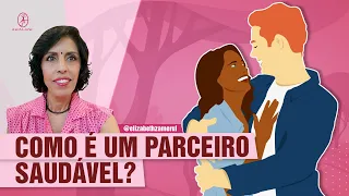 8 SINAIS DE QUE UM PARCEIRO É SAUDÁVEL? VOCÊ PRECISA SABER! DRA BETH ESCLARECE