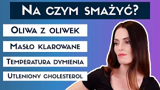 Na czym SMAŻYĆ? | Fakty i mity | Tłuszcze w diecie cz. 2