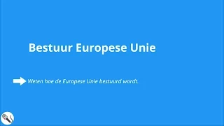 Politiek en Beleid: bestuur Europese Unie