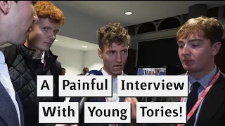 Young Tories Struggle To Understand Why The Youth Don't Vote Conservative!
