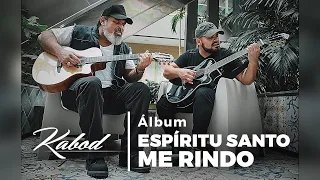 Kabod - Espíritu Santo Me Rindo (Álbum)