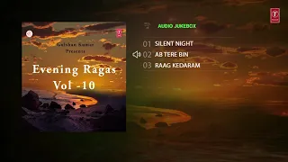 Evening Ragas - Vol -10 (Audio Jukebox) | Indian Classical Instrumental | T-Series Classics