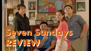 Seven Sundays Movie Review (Enrique GIl, Aga Mulach, Dingdong Dantes, Cristine Reyes)