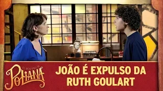 João é expulso da Ruth Goulart | As Aventuras de Poliana