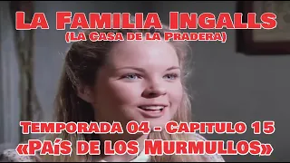 La Familia Ingalls T04-E15 - 3/6 (La Casa de la Pradera) Latino HD «País de los Murmullos»