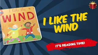 I Like The Wind | Reading Books For Kids