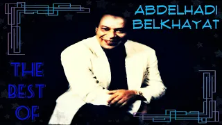 Best Of Abdelhadi Belkhayat – أفضل أغاني عبد الهادي بلخياط