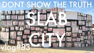 THE WASTELAND THAT IS SLAB CITY - What They Don’t Want You To Know