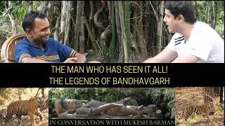 All About Tigers. Get To Know The Legends Of Bandhavgarh. From Start To Finish With Mukesh Barman.