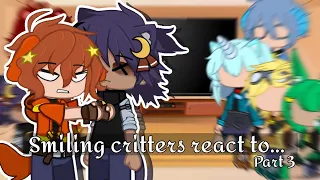 Smiling critters react to... •| Part 3 / ? |•