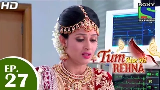 Tum Aise Hi Rehna - तुम ऐसे ही रहना - Episode 27 - 16th December 2014