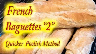 French Baguette "The quicker poolish method"