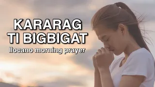 KARARAG TI BIGBIGAT | Ilocano morning prayer