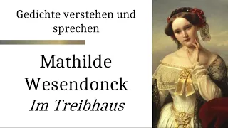 Mathilde Wesendonck verstehen: Im Treibhaus (Gedichte-Karaoke 201)