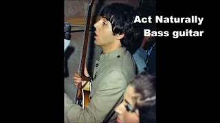 Beatles sound making  " Act Naturally "  Bass  Guitar