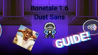 Bonetale 1.6 | Dust Sans guide