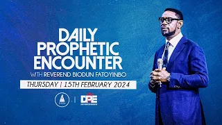 Daily Prophetic Encounter With Reverend Biodun Fatoyinbo | Thursday, February 15, 2024
