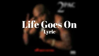 2Pac - Life Goes On (Lyric Video)