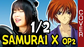 Samurai X / Rurouni Kenshin / るろうに剣心OP 2 - 1/2  cover / 1/2  カバー フル歌詞付き