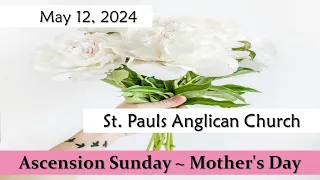 Ascension Sunday ~ Mother's Day 2024