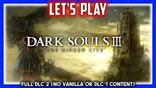 Sneaky plays Dark Souls 3's The Ringed City DLC (FULL Let's Play)
